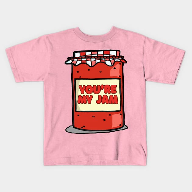 You're My Jam ≈≈ Cute Graphic Design Gift Kids T-Shirt by DankFutura